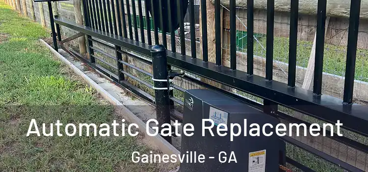 Automatic Gate Replacement Gainesville - GA