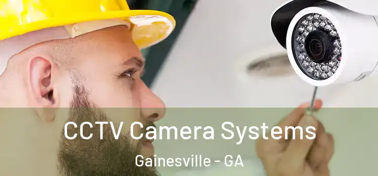  CCTV Camera Systems Gainesville - GA