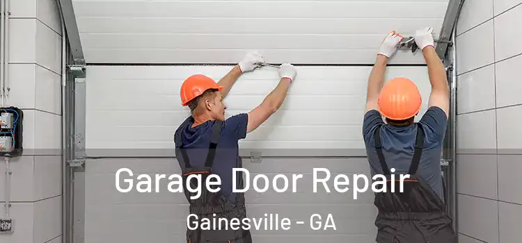  Garage Door Repair Gainesville - GA