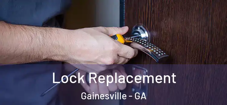  Lock Replacement Gainesville - GA