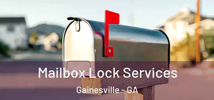  Mailbox Lock Services Gainesville - GA