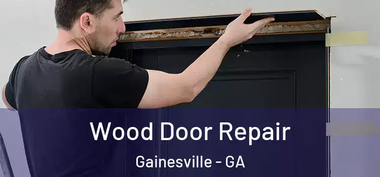 Wood Door Repair Gainesville - GA